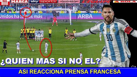 ASI REACCIONA PRENSA FRANCESA A GOL De MESSI ARGENTINA Vs ECUADOR