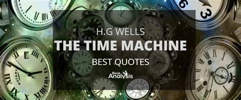 7 of the Best The Time Machine Quotes | Book Analysis