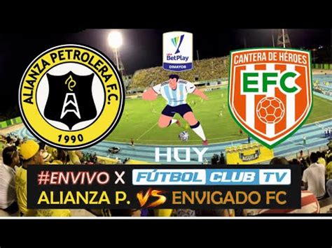 Alianza Petrolera Vs Envigado Envivo Fecha Liga Betplay Ii