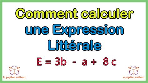 Comment Calculer La Valeur Dune Expression Littérale Youtube