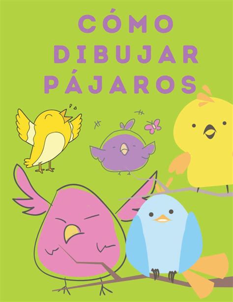 Buy Cómo Dibujar Pájaros Aprende a dibujar paso a paso Cómo dibujar