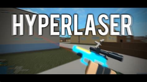 The Hyperlaser In Roblox Phantom Forces Youtube