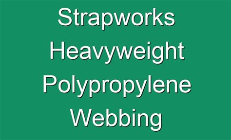 Strapworks Heavyweight Polypropylene Webbing