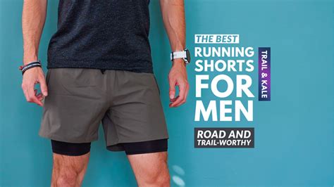 The Best Running Shorts For Men Road And Trail Worthy