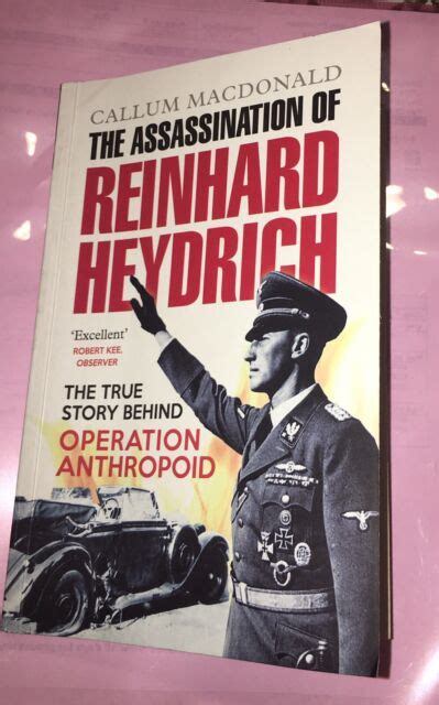 The Assassination Of Reinhard Heydrich By Callum MacDonald 2007 Trade