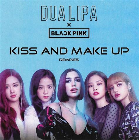 Dua Lipa x BLACKPINK – Kiss And Make Up - Remixes (2019, CDr) - Discogs