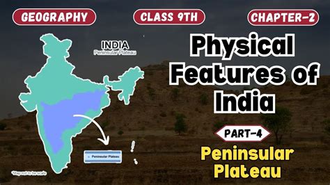 Physical Features Of India Peninsular Plateau Part 4 Cbse Class 9th