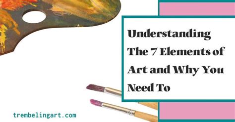 Understanding The 7 Elements Of Art And Why You Need To In 2022 7