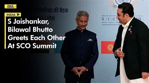 Goa Eam S Jaishankar And Bilawal Bhutto Greet Each Other At Sco Summit Youtube