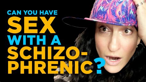 Can You Have Sex With A Schizophrenic Schizophrenicnyc Mental Health Clothing Brand