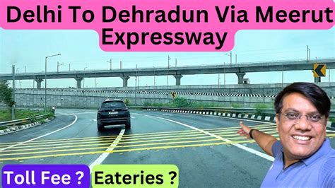 Delhi To Dehradun Via Meerut Expressway By Car Solo Trip Toll