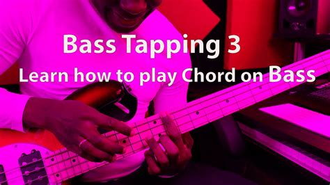 Bass Tapping 3 Learn How To Play Chord On The Bass Youtube