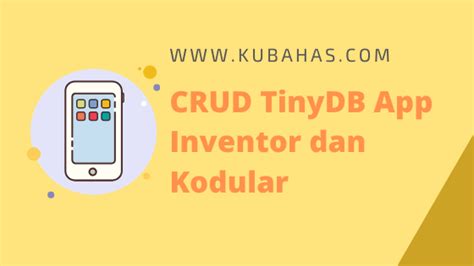 CRUD TinyDB App Inventor Kodular Kubahas