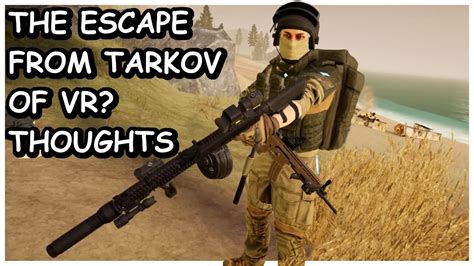 My Thoughts Ghosts Of Tabor The Escape From Tarkov Of Vr Youtube