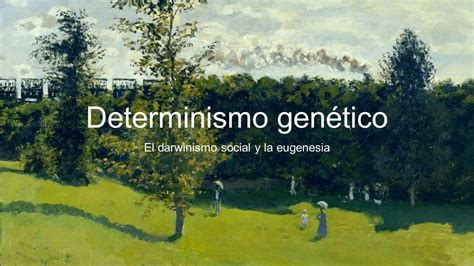 Determinismo genético Darwinismo social y eugenesia YouTube