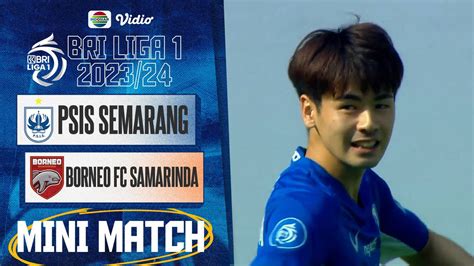 Mini Match PSIS Semarang VS Borneo FC Samarinda BRI Liga 1 2023 24