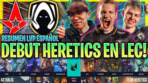 As Fue El Gran Debut De Heretics En Lec Ast Vs Th Resumen Lec