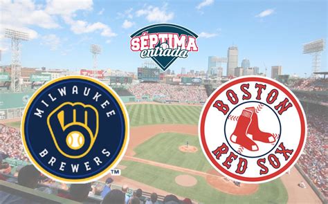 Mlb Dónde Ver En Vivo Milwaukee Brewers Vs Boston Red Sox Séptima