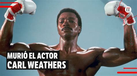 Falleci Carl Weathers Actor En Las Pel Culas De Rocky El