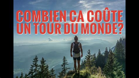 Budget Tour Du Monde Un Tour Du Monde Combien Ca Co Te Youtube