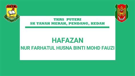 HAFAZAN TKRS PUTERI NUR FARHATUL HUSNA BINTI MOHD FAUZI SK TANAH