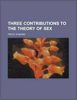 Three Contributions To The Theory Of Sex Amazon Co Uk Freud Sigmund