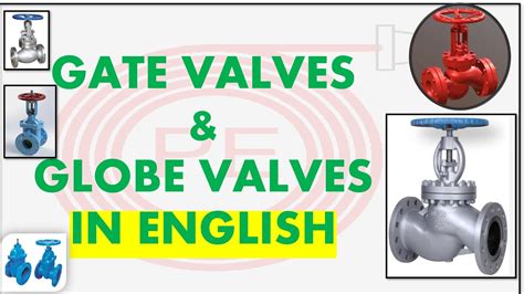 Gate Valves Vs Globe Valves Differences Between Globe Valve And Gate