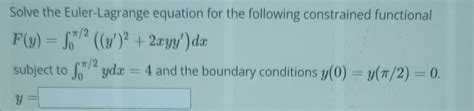 Solved Solve The Euler Lagrange Equation For The Following