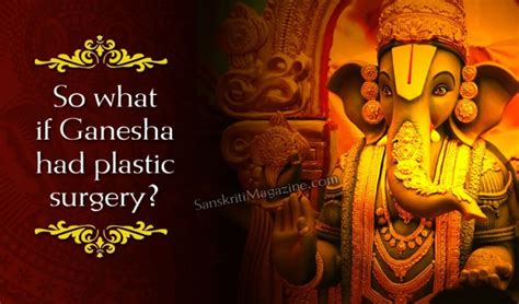 So what if Ganesha had plastic surgery? | Sanskriti - Hinduism and ...