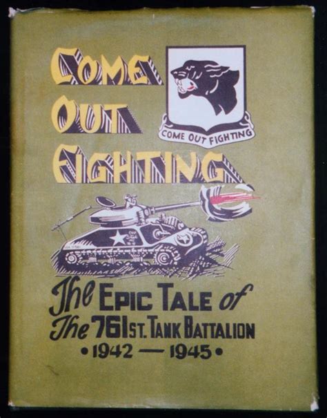 Come Out Fighting: The Epic Tale of the 761st Tank Battalion 1942-1945 | Worthington Memory