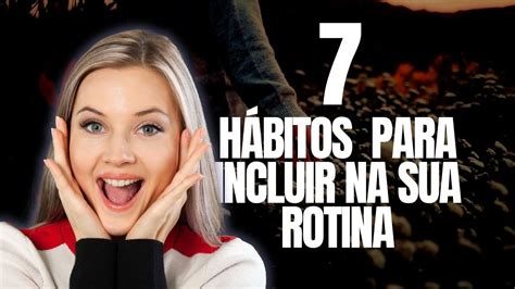 7 HÁBITOS PARA SER MAIS FELIZ Transforme Sua Vida em 7 Passos YouTube