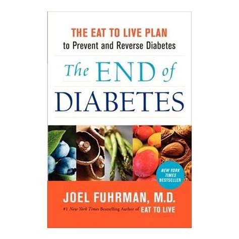 The End Of Diabetes The Eat To Live Plan To Prevent And Kitab