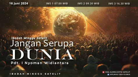 Ibadah Minggu Satelit Pdt I Nyoman Widiantara Jangan Serupa