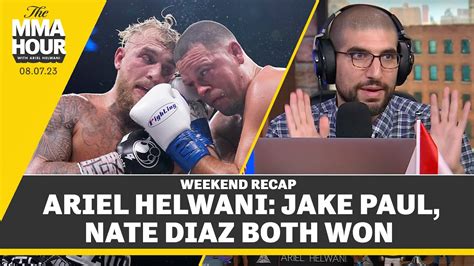 Ariel Helwani Jake Paul Nate Diaz Both Won At Paul Vs Diaz The MMA