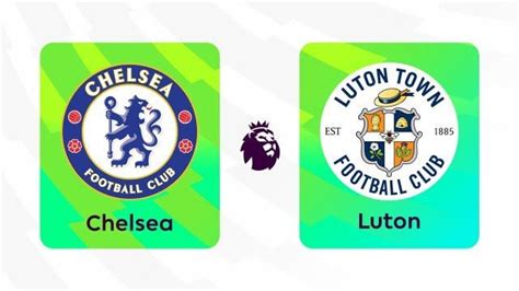 Chelsea Vs Luton Town Live Streaming Rdodgcarlive