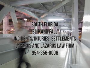 Slip And Fall Incidents In South Florida Lazarus And Lazarus Law Firm