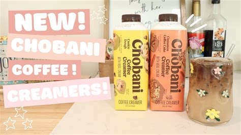 New Chobani Cookie Dough And Cinnamon Coffee Cake Creamer Taste Test Youtube