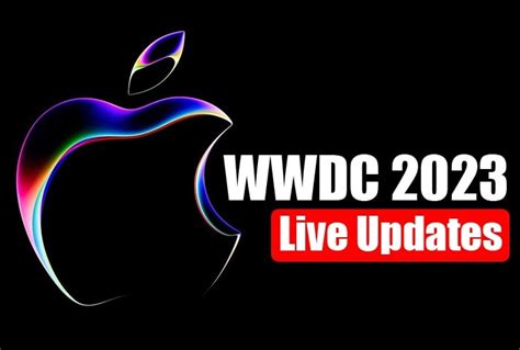 WWDC 2023 Live Updates What To Expect From Apple Event Where To Watch