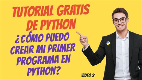 Cómo puedo crear mi primer programa en Python YouTube