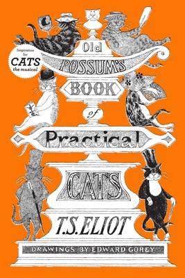 Old Possum S Book Of Practical Cats By T S Eliot Edward Gorey