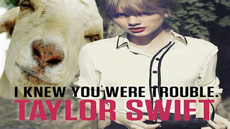 Taylor Swift - I Knew You Were Trouble ft. Goat (FULL VERSION) - YouTube