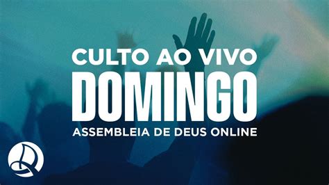 Domingo Culto Online Assembleia De Deus Youtube