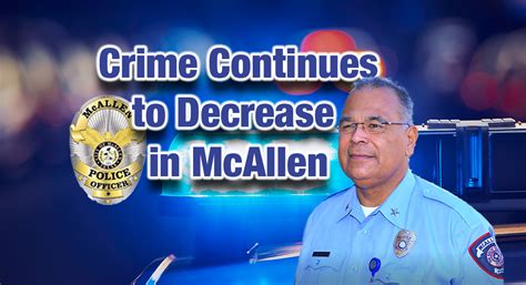 Mcallen Pd Releases Crime Report Crime Continues To Decrease In