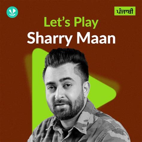 Let S Play Sharry Mann Punjabi Latest Punjabi Songs Online Jiosaavn