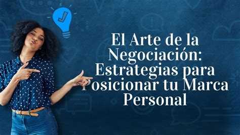 El Arte de la Negociación Estrategias para Posicionar tu Marca