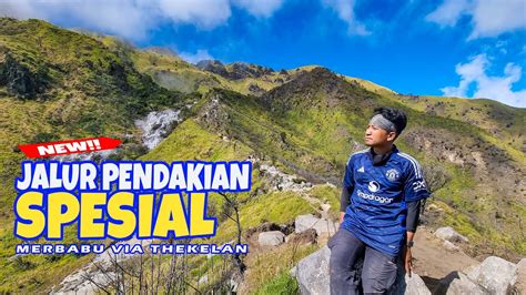 Merbabu Via Thekelan Jalur Pendakian Yang Spesial Youtube