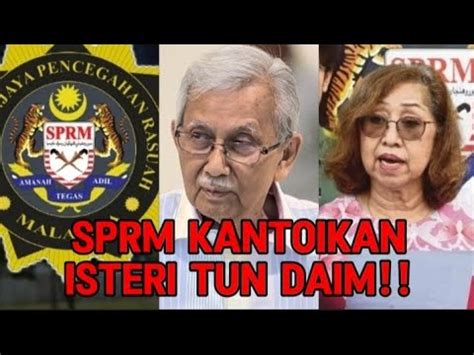 Minit Tadi Sprm Kantoikan Isteri Tun Daim Youtube