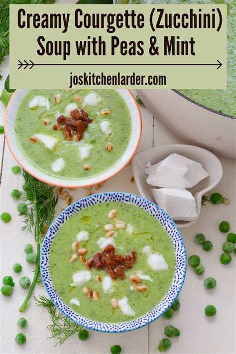 Creamy Courgette Soup With Peas And Mint Jo S Kitchen Larder