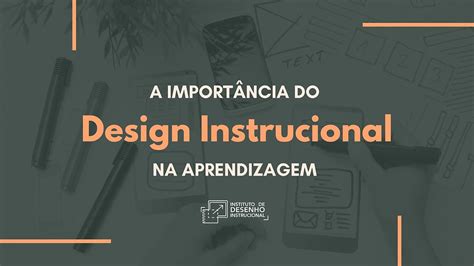 A Import Ncia Do Design Instrucional Na Aprendizagem