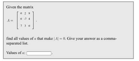 Solved Given The Matrix A Find All Values Of A That Chegg